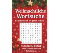 Weichnachten Wortsuchrätsel: 55 knifflige Buchstabenrätsel Rund um Weihnachten für Kinder, Erwachsene, 110 Seiten, Geschenke für Adventzeit, Freizeit, Urlaub