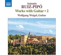 Weigel – Ruiz-Pipó – Obras para guitarra, Vol. 2 – NAXOS