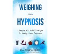 Weighing in on Hypnosis: Lifestyle and Habit Changes for Weight Loss Success