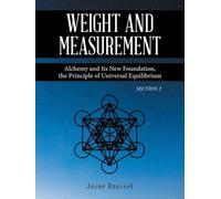 Weight and Measurement: Alchemy and Its New Foundation, the Principle of Universal Equilibrium