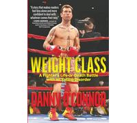 Weight Class: A Fighter's Life-or-Death Battle with an Eating Disorder