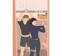 Weight for It: A single-mom, second chance romance (Occupational Hazards)