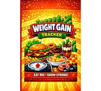 Weight Gain Tracker: Meal & Activity Record Book: Personal Food Journal for Breakfast, Lunch, Dinner & Snacks
