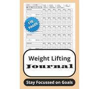 Weight Lifting Journal: Stay Focused with Easy-to-Read Print| to track your Goals, Progress and Performance 6x9 inches, 110 Pages | Keep Track of Your ... a Glance | Great gift for health enthusiasts