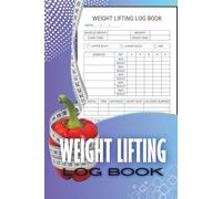 Weight Lifting Log Book 6x9 Size: Compact Workout Tracker for Strength Training, Bodybuilding & Fitness Goals