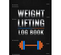 Weight Lifting Log Book: 8.5 x 11 Workout Journal - 120 Pages to Track Exercises, Sets, Reps, Weight & Progress