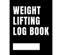 Weight Lifting Log Book: a simple Fitness Workout Tracker with Cardio and Exercise for both Men and Women