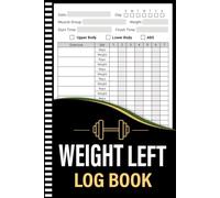 Weight Lifting Log Book: Daily Exercise log and Gym Tracker to Monitor Body Transformation and Training Results.