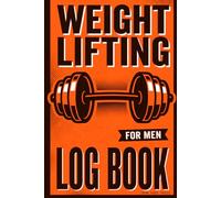 Weight Lifting Log Book for Men: A Full-Year Strength Training Journal to Track Sets, Reps, Weight, RPE, Macros, and PRs Across 132 Sessions