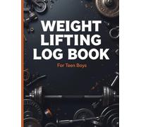 Weight Lifting Log Book for Teen Boys: Boys’ Fitness & Weight Training Journal - A4 Exercise Tracker, 123 Pages.