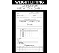 Weight Lifting Log Book with Motivational Quotes: Workout Tracker for Men and Women | Record Exercises, Sets, Reps, and Personal Bests to Stay Consistent and Achieve Your Fitness Goals
