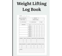 Weight Lifting Log Book: Workout Tracker Journal for Strength Training, Muscle Building, and Fitness Goals