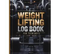 Weight Lifting LogBook For Teen Boys: Boys’ Weight Training Planner | Teen Gym Workout Tracker & Fitness Journal | Track Strength, Lifting Progress & Performance | A4 Format, 123 Pages.