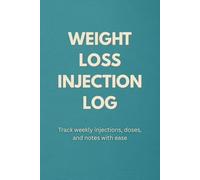 Weight Loss Injection Log: Track weekly injections, doses, side effects, and notes with ease