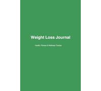 Weight Loss Journal:Daily Food & Fitness Tracker for Healthy Weight Loss: Meal Planner, Workout Log and Progress Tracker for Women