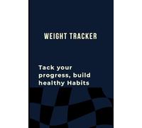 Weight Loss Journal & Fitness Logbook: 120-Page 6"x9" Daily Exercise Notebook | Workout Journal for Men and Women, Gym Planner & Personal Training Log ... Weekly Progress & Body Measurement Tracker