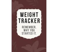 Weight Loss Journal & Fitness Logbook: 120-Page 6"x9" Daily Exercise Notebook, Workout Journal for Men and Women, Gym Planner & Personal Training Log ... Weekly Progress & Body Measurement Track