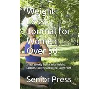 Weight Loss Journal for Women Over 50: 2-Year Weekly Tracker with Weight, Calories, Exercise and Notes | Large Print