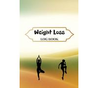 Weight Loss Log Book for Women and Men.: Daily Fitness Journal to Burn Fat, Build Habits and Transform Your Body.