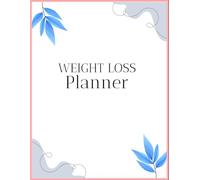 Weight Loss Planner & Fitness Journal: Track Your Meals, Workouts, Habits, and Progress on Your Journey to a Healthier You