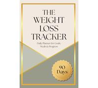 Weight Loss Planner Tracker - 12-Week Program, Daily Meal Log, Workout + Hydration Pages for Women & Men: Macro Targets | Body Measurements | Strength ... Sessions | Habit Calendar | Beginner-Friendly