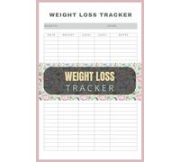 Weight Loss Tracker: Daily Large And simple weight loss tracker log book to record and monitor your body weight