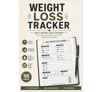 Weight Loss Tracker: Daily Weight Log Book to Track Body Weight, Calories, Fitness Progress & Healthy Habits | 100 Pages | 7x10 Inches: Weight Loss Tracker for Women & Men