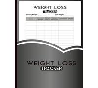 Weight Loss Tracker Journal: Your Personal Companion for Weight Loss, Fitness, and Self-Discipline