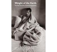 Weight of the Earth: The Tape Journals of David Wojnarowicz (Semiotext(e) / Native Agents)