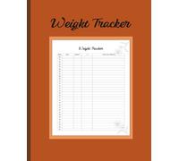 Weight Tracker book: A Goal-Getter’s Journal for Weight & Fitness Tracking