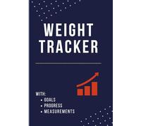 weight tracker; keep watch of your weight gain and loss. body measurements, weight tracker, notes, goal planner