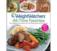 Weight Watchers All-Time Favorites: Over 200 Best-Ever Recipes from the Weight Watchers Test Kitchens (Weight Watchers Cooking)