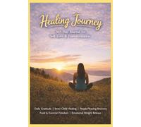 Weight What Love: 365 Days of Healing: A Guided Journal for Emotional Weight Release, Inner Child Healing & Self-Love