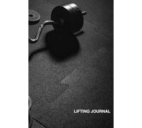 Weightlifting Log Book: Track Your Sets, Reps, and Progress: Simple and effective format for daily strength training sessions