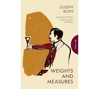 Weights and Measures: Joseph Roth (Pushkin Classics)