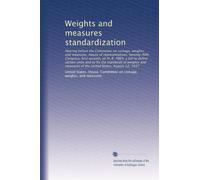 Weights and measures standardization: Hearing before the C...