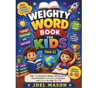 weighty word book for kids: kids Fun Vocabulary Builder with Big Words, Easy Definitions, Activities, Challenges, and Games for Ages 6-10 (Weighty Word Book collection)