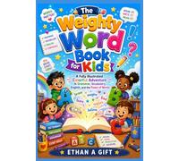 Weighty Word Kids book: A Fully Illustrated Colorful Adventure in Grammar, Vocabulary, English, and the Power of Words