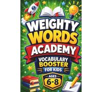 Weighty Words Book For Kids Ages 6-8: A Vocabulary Booster for Kids With Short Stories, Memory Tricks & Fun Activities to Help Them Read More ... Better & Shine at School (Readers For Kids)