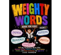 Weighty Words Book for Kids Volume 1: 150 Big Vocabulary Words With Hilarious Stories, Memory Tricks, Word Games, Riddles, and Brain Challenges for Ages 6-12