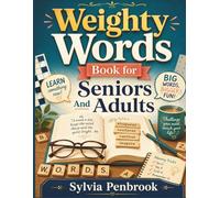Weighty Words Book for Seniors And Adults: Fun Vocabulary Adventures with Big Words, Funny Stories, Memory Tricks, and Easy Learning Challenges