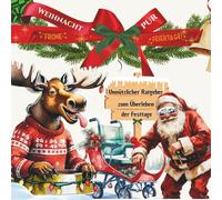 Weihnacht PUR unnützlicher Ratgeber für die Festtage: Der etwas andere Überlebensratgeber zum überleben der Festtage!