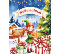 Weihnachten Ausmalbuch für Kinder 6-10 Jahre: Familienzeit und Weihnachtsfreude zum Ausmalen. 30 Motive mit Traditionen und Winterspaß. Klare Linien & Einseitiger Druck
