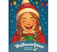 Weihnachten - Ausmalbuch für Mädchen ab 6 Jahren I 24 weihnachtliche Motive zum Ausmalen für die Adventszeit | Kreativer Malspaß für Kinder - Winter & Weihnachten