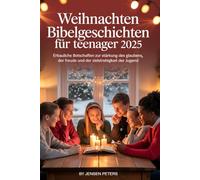 Weihnachten Bibelgeschichten Für Teenager 2025: Erbauliche Botschaften zur Stärkung des Glaubens, der Freude und der Zielstrebigkeit der Jugend
