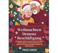 Weihnachten Demenz Beschäftigung: Großdruck: Fröhliche Lieder, Geschichten, Rätsel, Wortsuchrätsel, festliche Quiz und sanftes Gedächtnistraining für Senioren während der Weihnachtszeit.