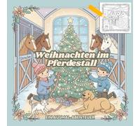 Weihnachten im Pferdestall: Ein Ausmal-Abenteuer für Groß und Klein