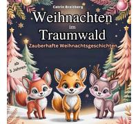 Weihnachten im Traumwald: Zauberhafte Weihnachtsgeschichten für Kinder ab 3 Jahren mit Affirmationen und Traumtagebuch