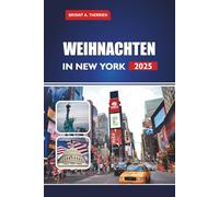 WEIHNACHTEN IN NEW YORK 2025: Entdecken Sie Märkte, Eislaufen, familienfreundliche Winterattraktionen und Aktivitäten