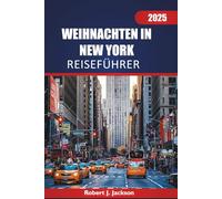 Weihnachten in new york Reiseführer 2026: Erkunden Sie ikonische Gebäude, Weihnachtsmärkte, festliche Feste und lokale Traditionen